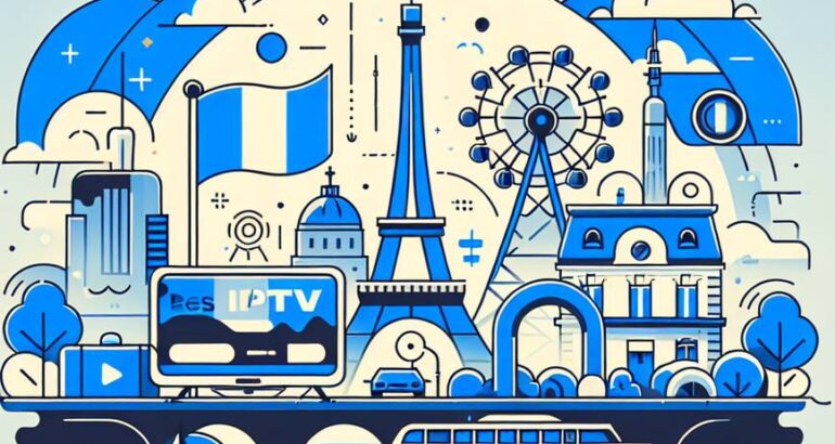 Quel est le meilleur fournisseur IPTV en France ? Guide complet 2025