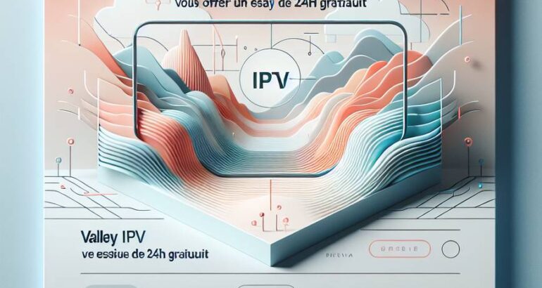 Découvrez comment VALLEY IPTV VOUS OFFRE UN ESSAI DE 24H GRATUIT en 2025