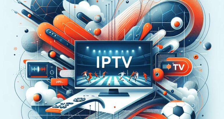 Le Guide Complet d’IPTV pour Sports : Comment Regarder Vos Équipes en 2025