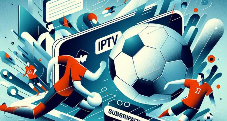 Guide Complet sur l’Abonnement IPTV Football 2026 : Ce qu’il Faut Savoir